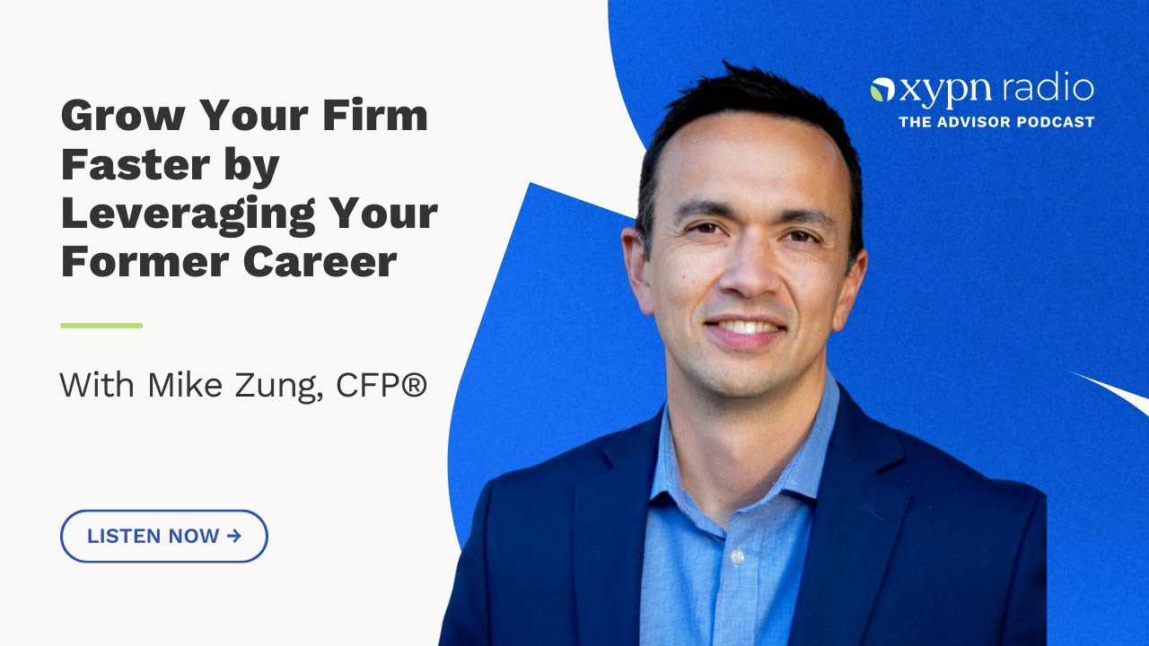 Grow Your Firm Faster by Leveraging Your Former Career | XYPN Radio feat. Mike Zung