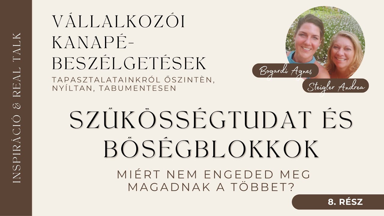 Szűkösségtudat és bőségblokkok Miért nem engeded meg magadnak a többet? | Kanapébeszélgetések #8