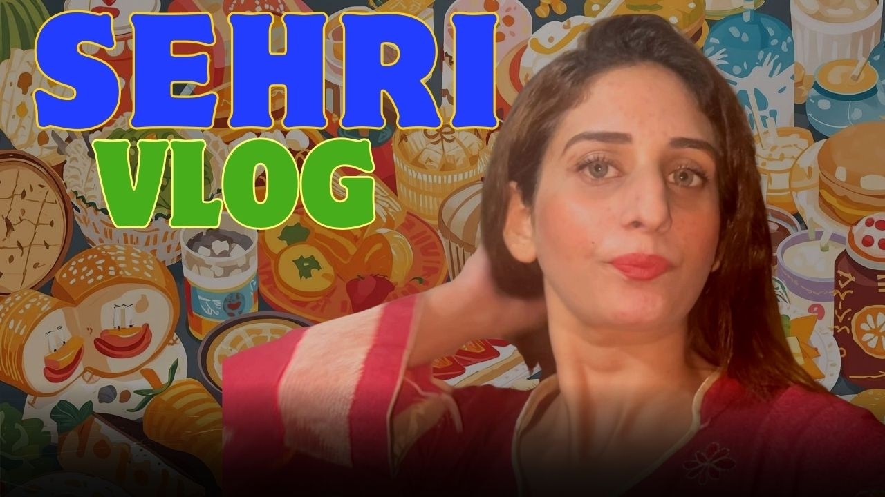 SEHRI BUFFET WITH FAMILY | Sehri Vlog | Mahum Ghazanfar