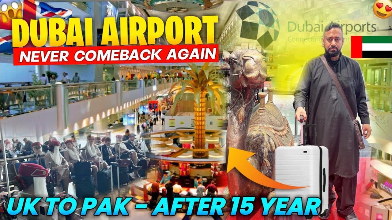 UK to Pakistan Travel Journey via Dubai 🇬🇧➡️🇵🇰