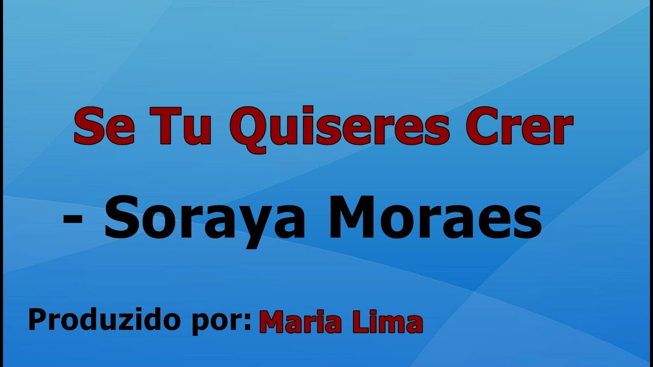 Se Tu Quiseres Crer - Soraya Moraes playback com letra #