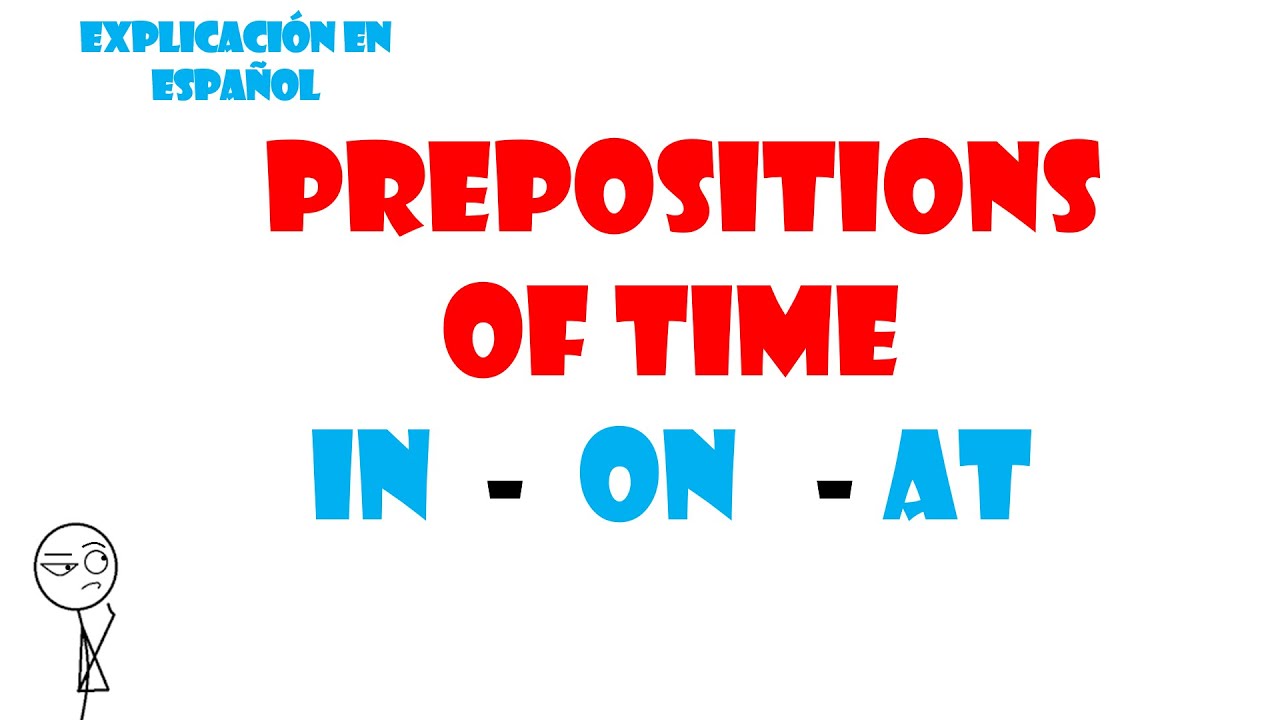 Prepositions of time, preposiciones de tiempo