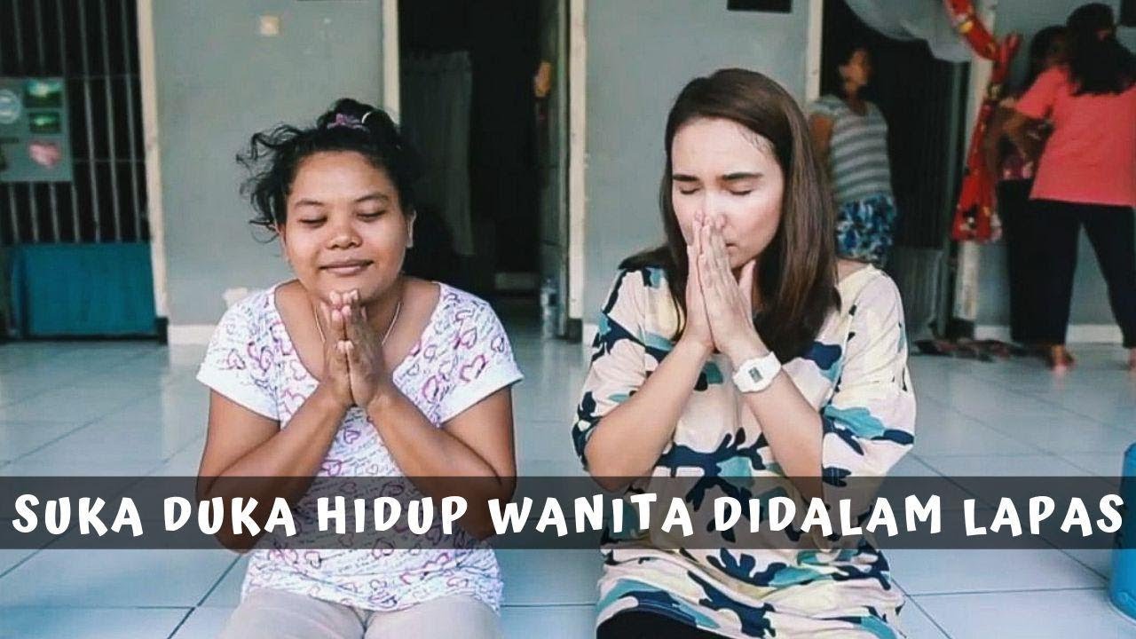 SUKA DUKA HIDUP WANITA DIDALAM LAPAS