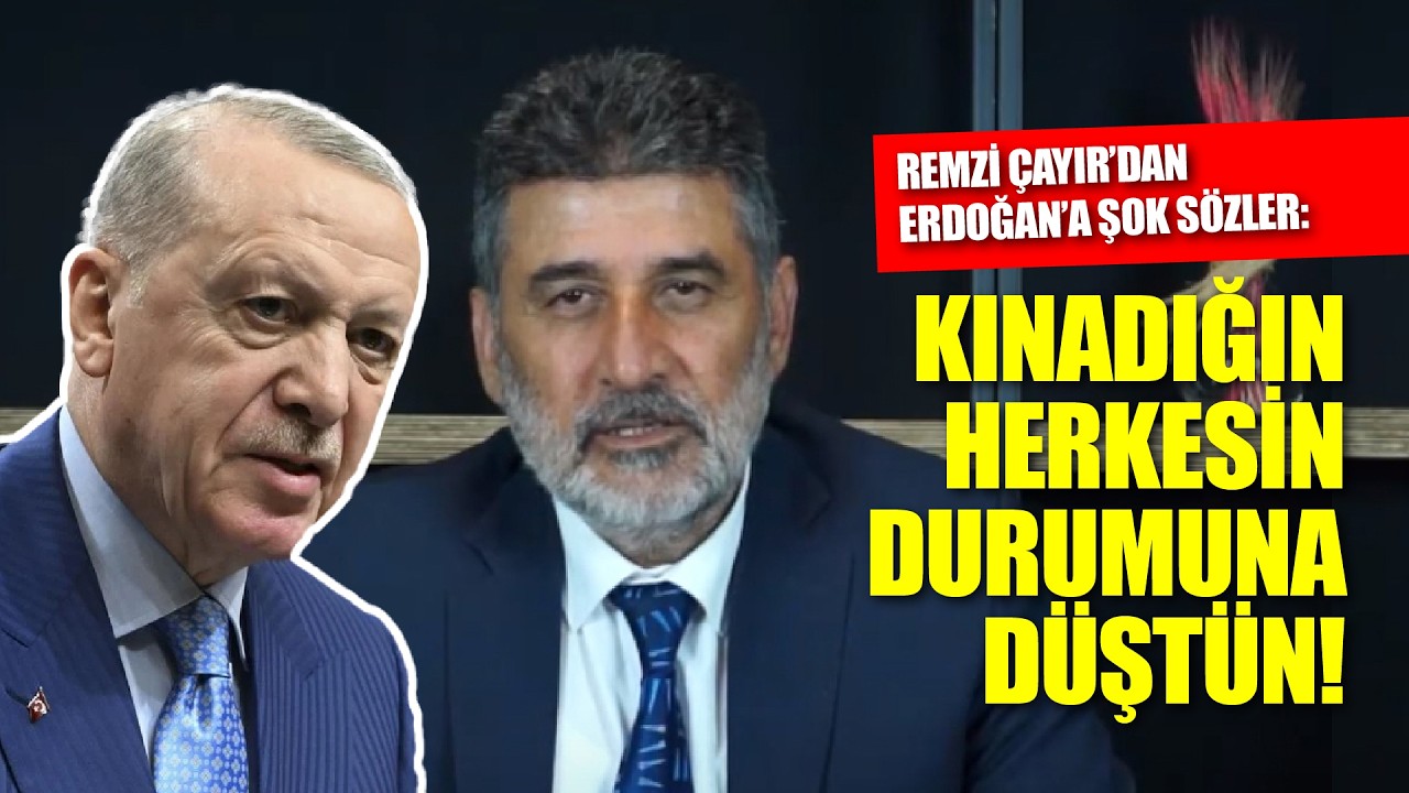 Remzi Çayır'dan Cumhurbaşkanı Erdoğan'a şok sözler: Kınadığın herkesin durumuna düştün!