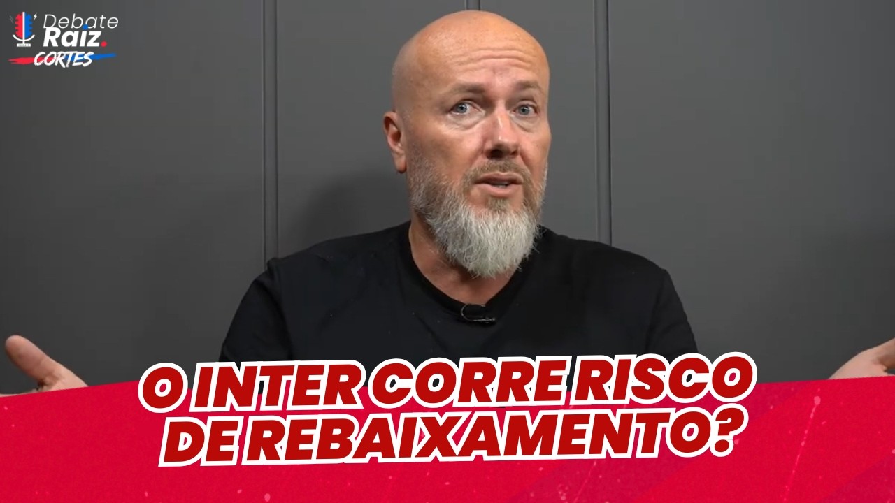 INTER LIGOU O ALERTA COM O REBAIXAMENTO NO BRASILEIRÃO? | CORTES DEBATE RAIZ