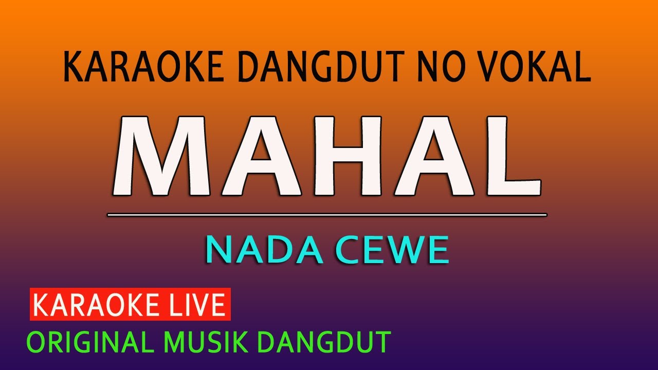 MAHAL -  KARAOKE NADA CEWE