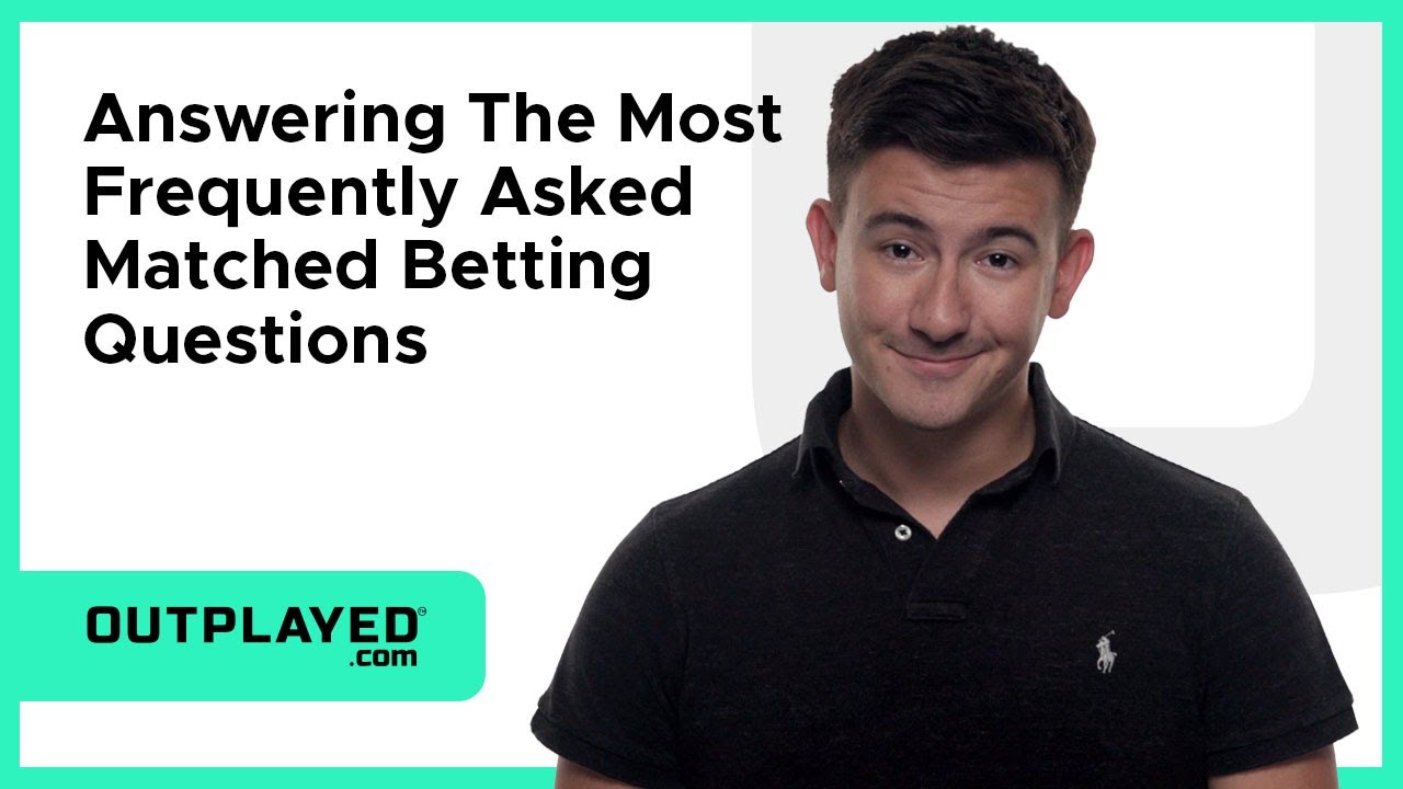 Your Matched Betting Questions Answered | OUTPLAYED.com