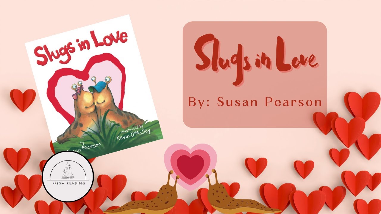 ❤️🐌Slugs in Love🐌❤️Valentines Day Read Aloud Book for Kids