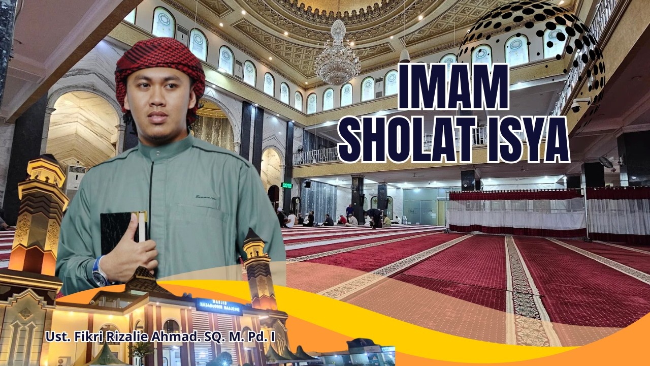 🔴( LIVE ) Imam Sholat Isya II 05/02/2026 II  Ust. Fikri Rizalie Ahmad. SQ. M. Pd. I