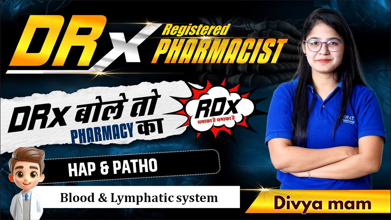 L-12- HAP- Blood & Lymphatic System 🔥DRx बोले तो Pharmacy का धमाका | अब शुरुआत होगी दमदार