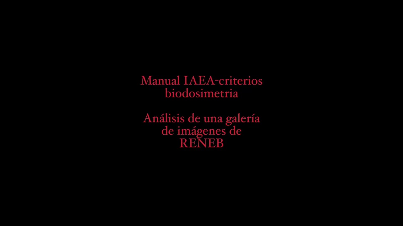 Biodosimetría: estimación de la dosis (vídeo 9)