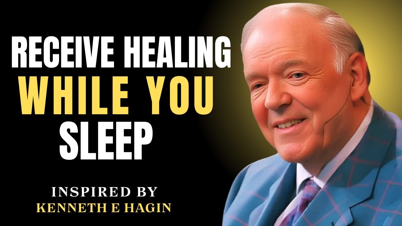 Activate Healing Before Sleep | God’s Word is Never Ineffective | Kenneth E Hagin
