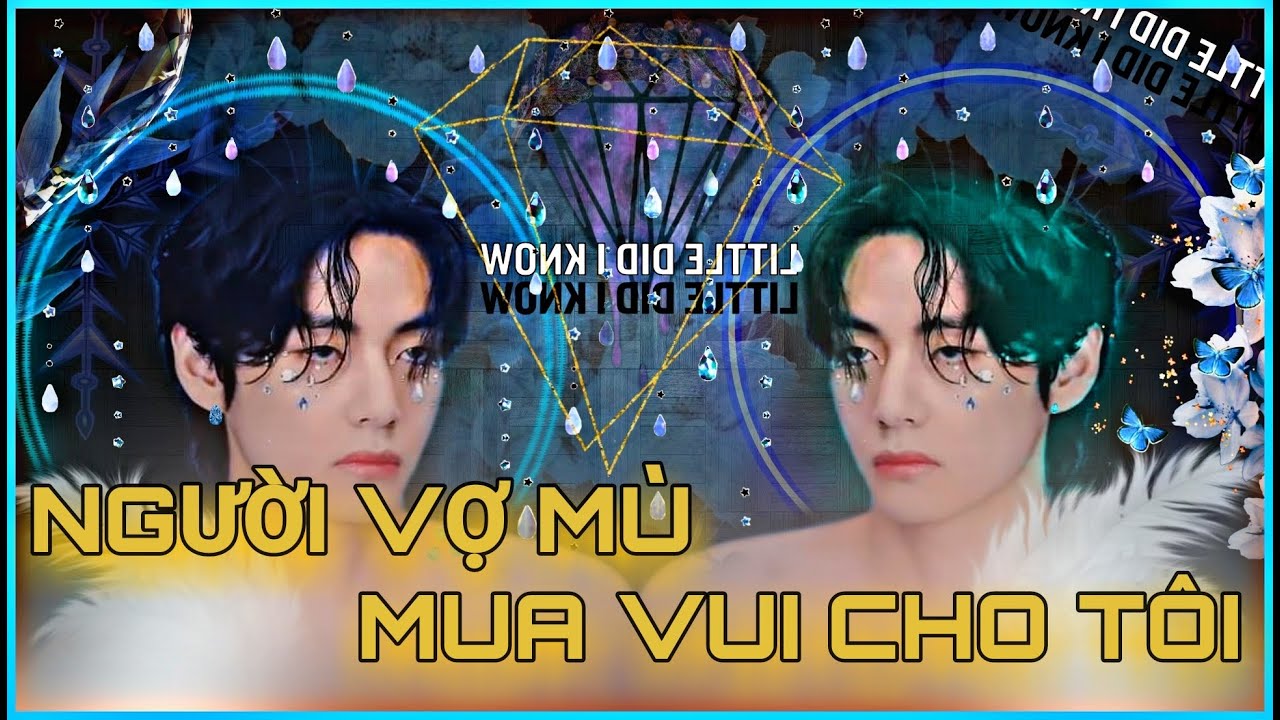 [Oneshort VKook] NGƯỜI VỢ MÙ MUA VUI CHO TÔI