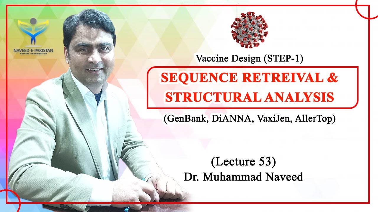 Vaccine sequence Retrieval & Structural Analysis | Vaccine Design Step 1| Lec 53lDr. Muhammad Naveed