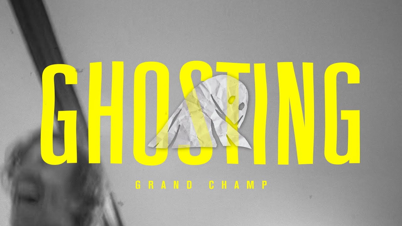 Grand Champ - Ghosting