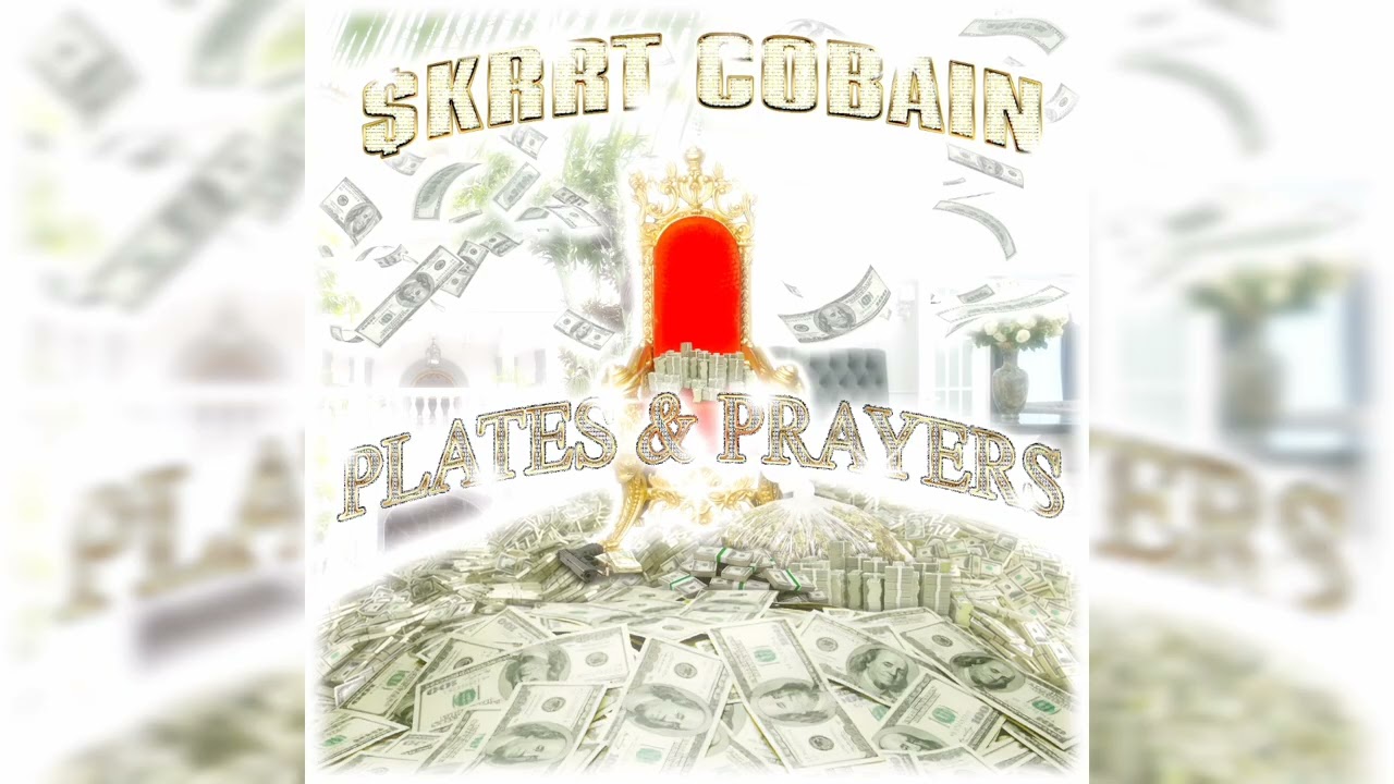 $krrt Cobain - Plates & Prayers (Full Album)