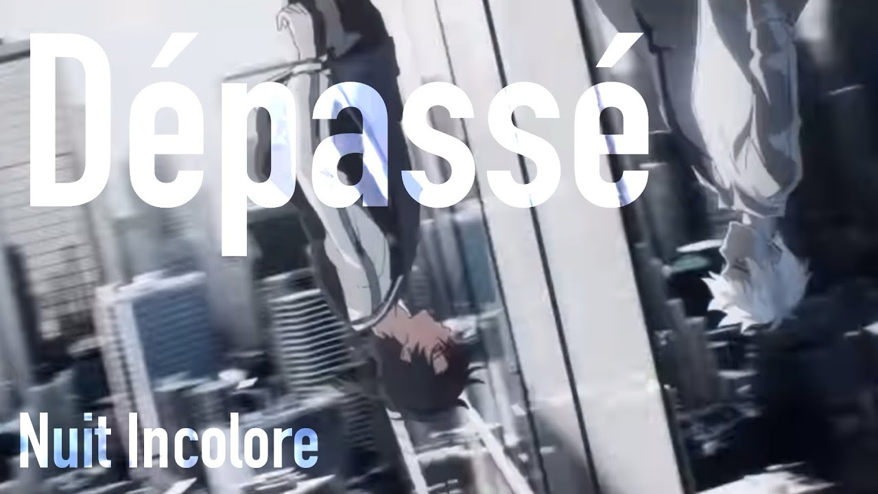 Nighcore | AMV | Dépassé de Nuit incolore 