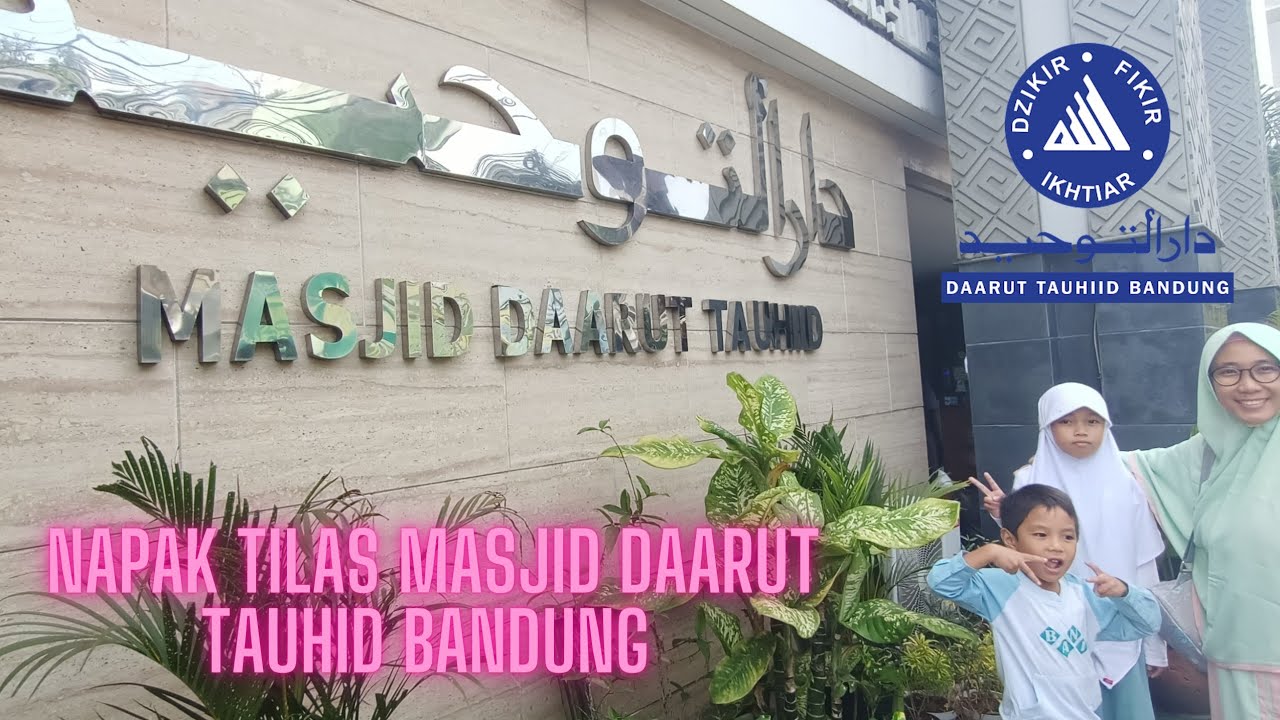 Masjid Daarut Tauhid Bandung Dulu Vs Sekarang