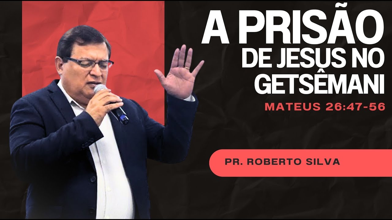A PRISÃO DE JESUS NO GETSÊMANI | PR. ROBBERTO SILVA | DOMINGO | SANTA CEIA | 01/03/2026 | IEJRV