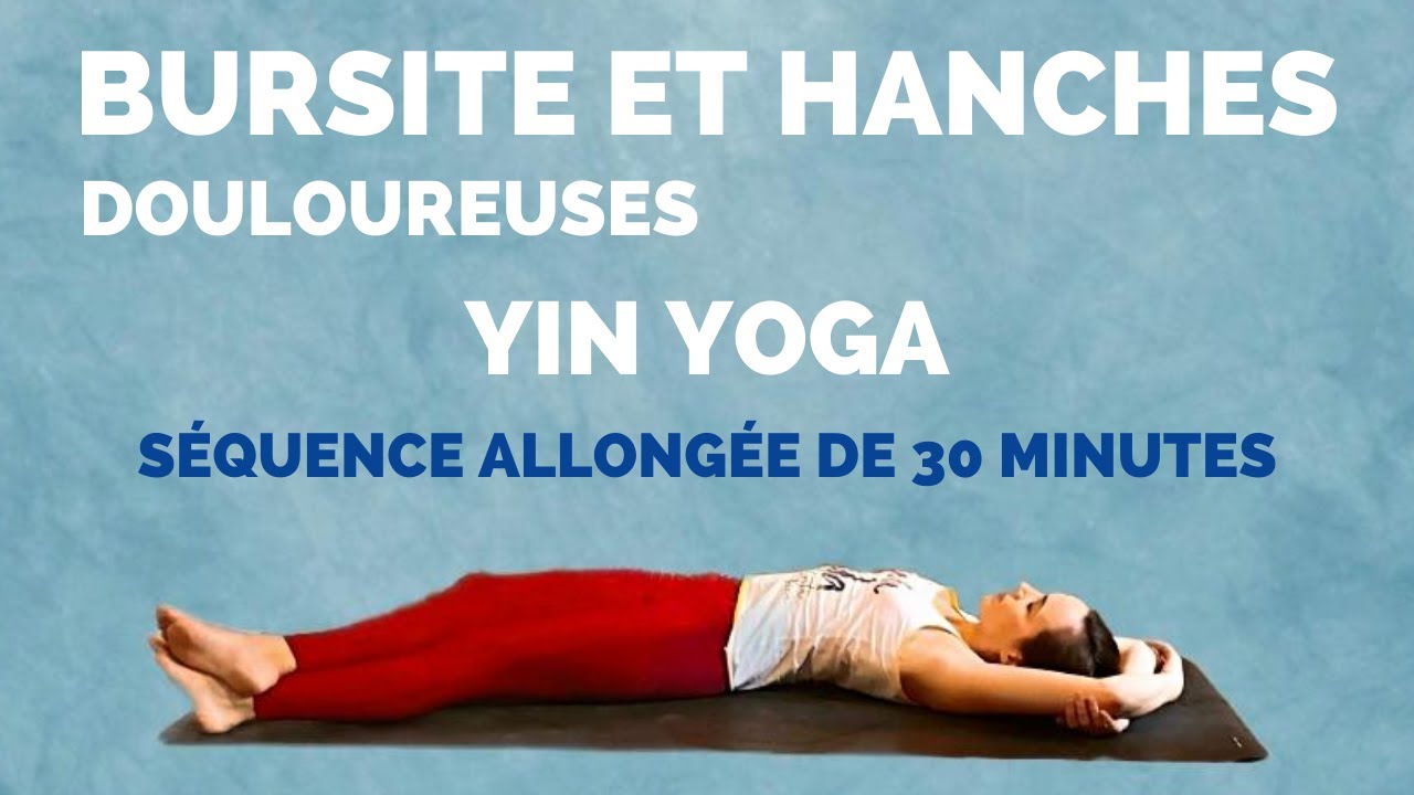 Yin yoga pour les Hanches et la Bursite – 30 min allongées pour hanches douloureuses