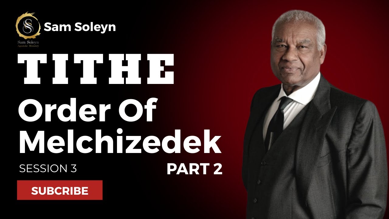 #3. Tithe. Order Of Melchizedek. Part 2 | SAM SOLEYN