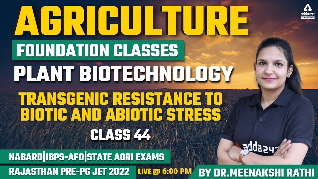 Agriculture Foundation | Plant Biotechnology #44 | Transgenic Resistance to Biotic & Abiotic Stress