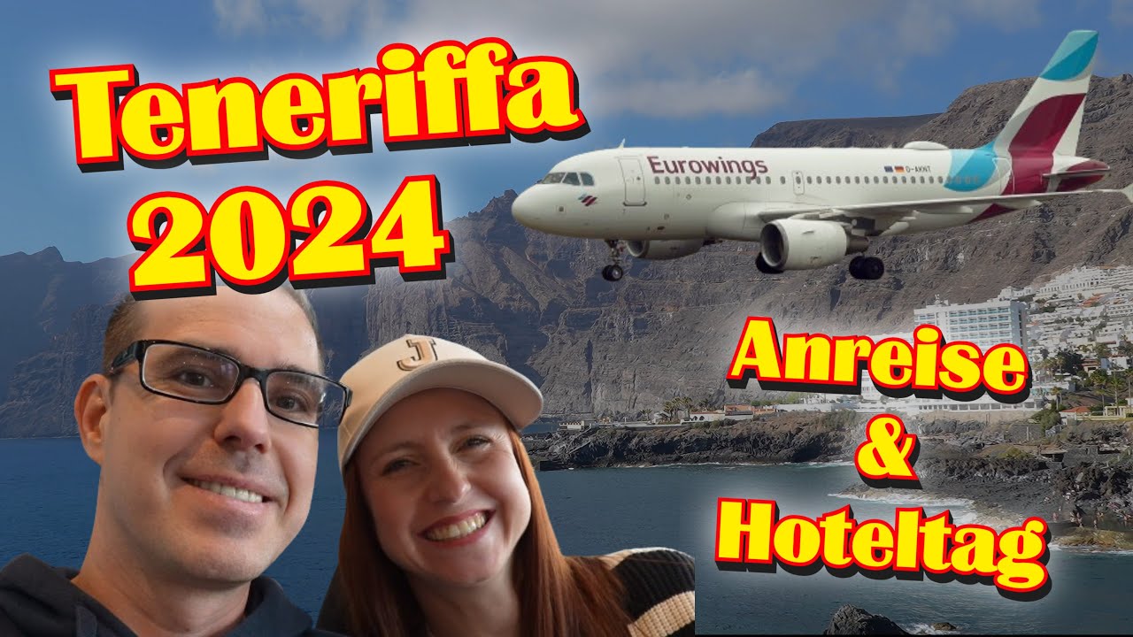Teneriffa/Tenerife 2024 - Unsere Anreise und ein Tag im Hotel