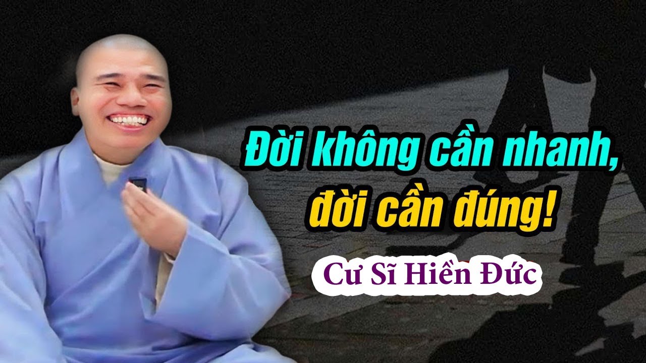 ĐỜI KHÔNG CẦN NHANH CHỈ CẦN ĐÚNG