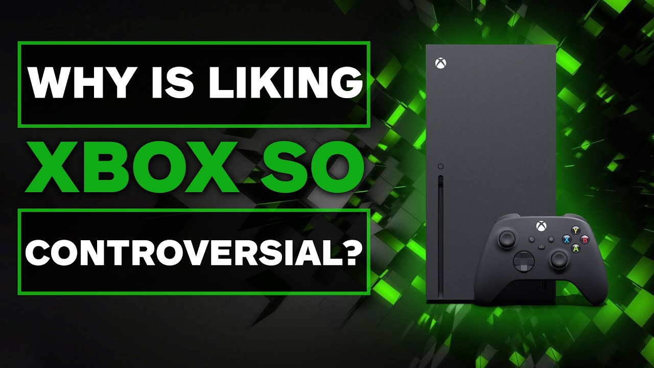Why is Liking Xbox So Controversial?