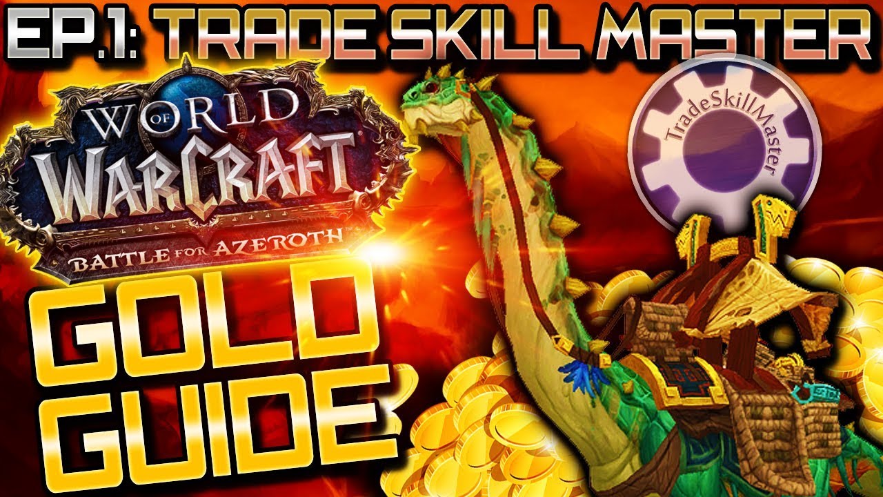 BFA Gold Guide: Episode 1 - Trade Skill Master (WoW TSM)