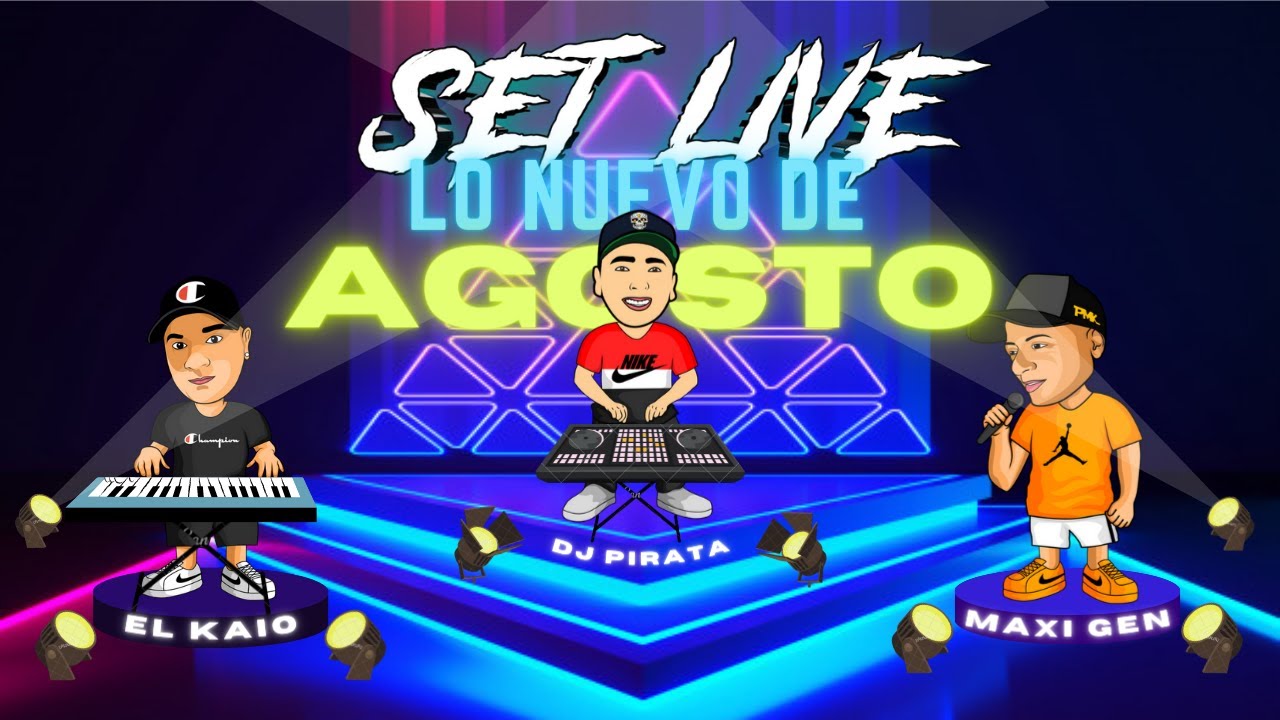 Dj Pirata | Maxi Gen | El Kaio / Set Live Lo Nuevo Agosto