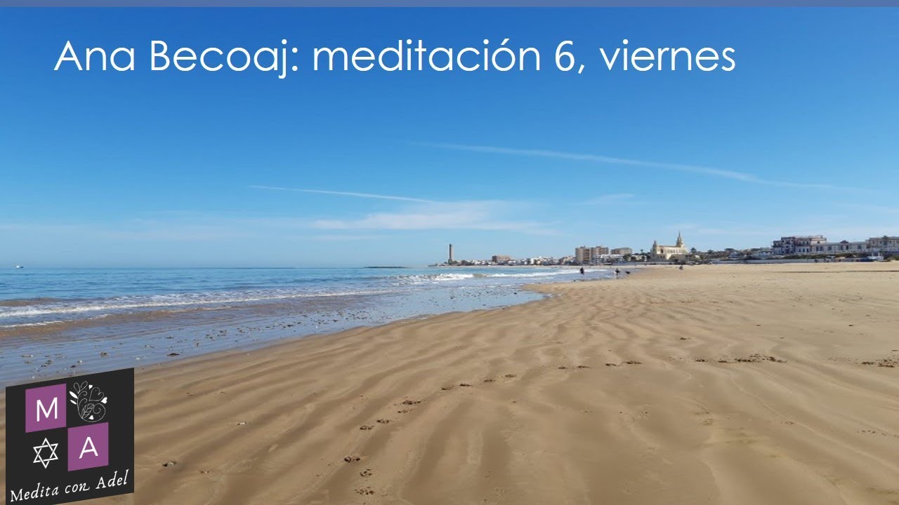 Meditación 6 viernes - ANA BECOAJ