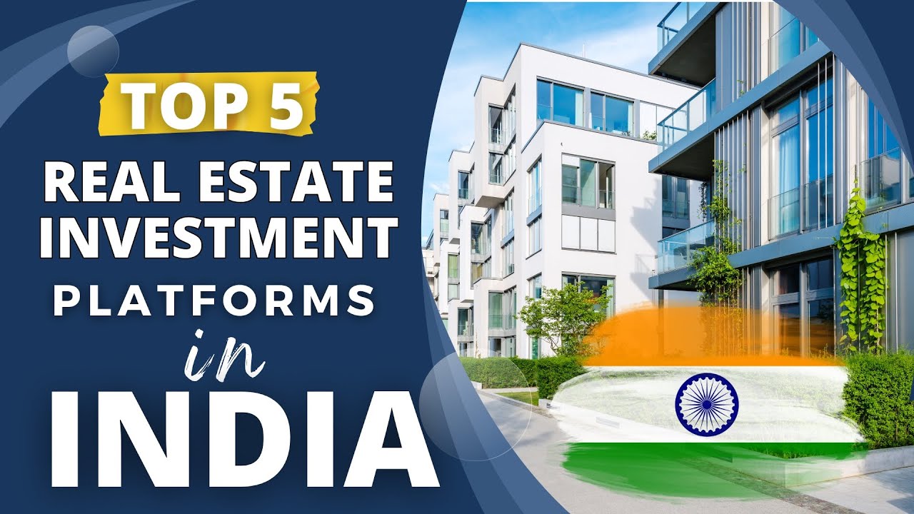 Top 5 Real Estate Investment Platforms in India for High Returns (2024)