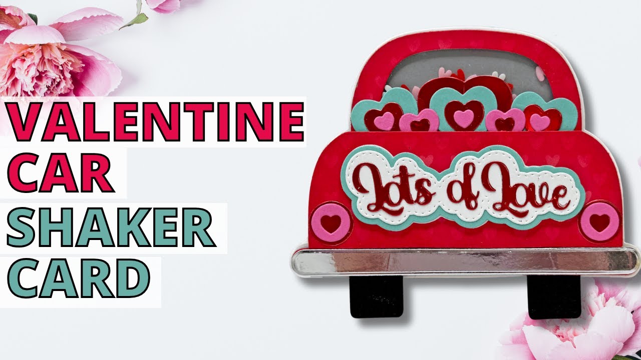 Create a Fun Valentine’s Car Shaker Card | Scrap Diva Designs
