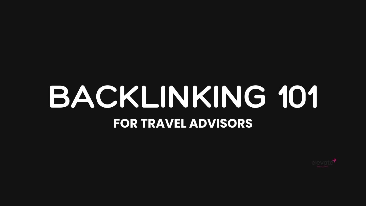 Day 60 TAIY - Why would a travel advisor want to backlink?