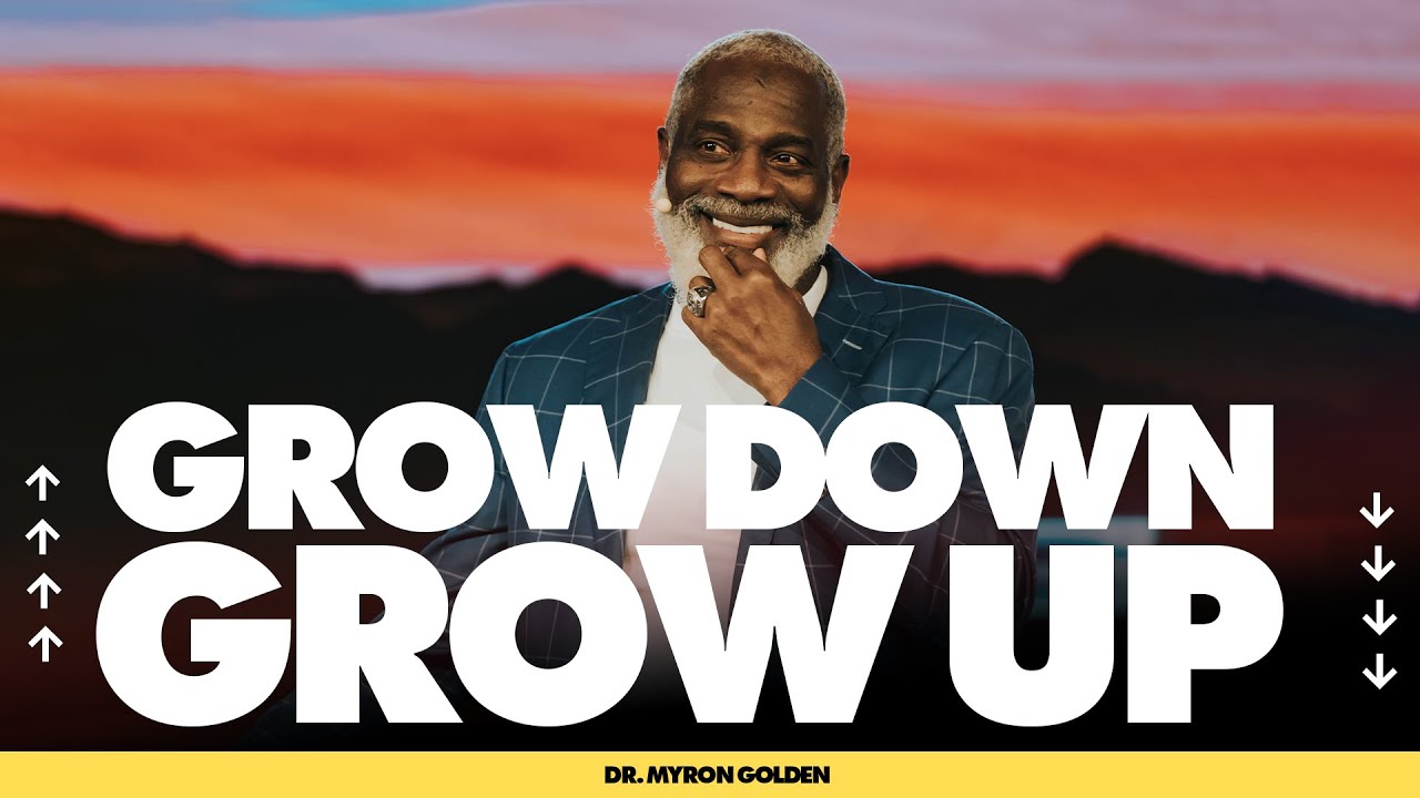 Grow Down, Grow Up | Myron Golden