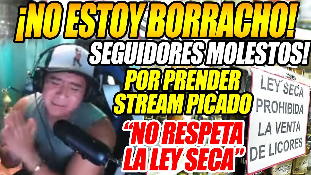 PICANTE!! SEGUIDORES SE MOLESTAN CON SIDERAL POR PRENDER STREAM PICADO Y NO RESPETAR LA LEY SECA