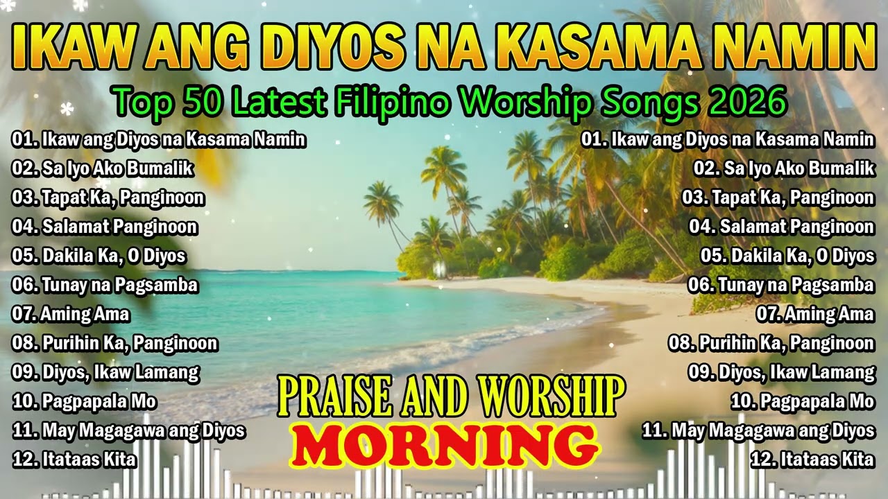 TAGALOG CHRISTIAN WORSHIP SONGS | Powerful Praise & Worship | Filipino Gospel Music 2026