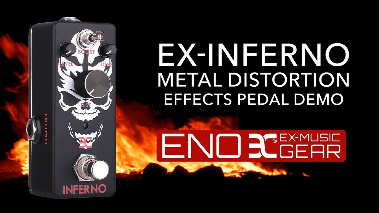 EX-INFERNO MINI METAL DISTORTION PEDAL by ENO MUSIC, DEMO