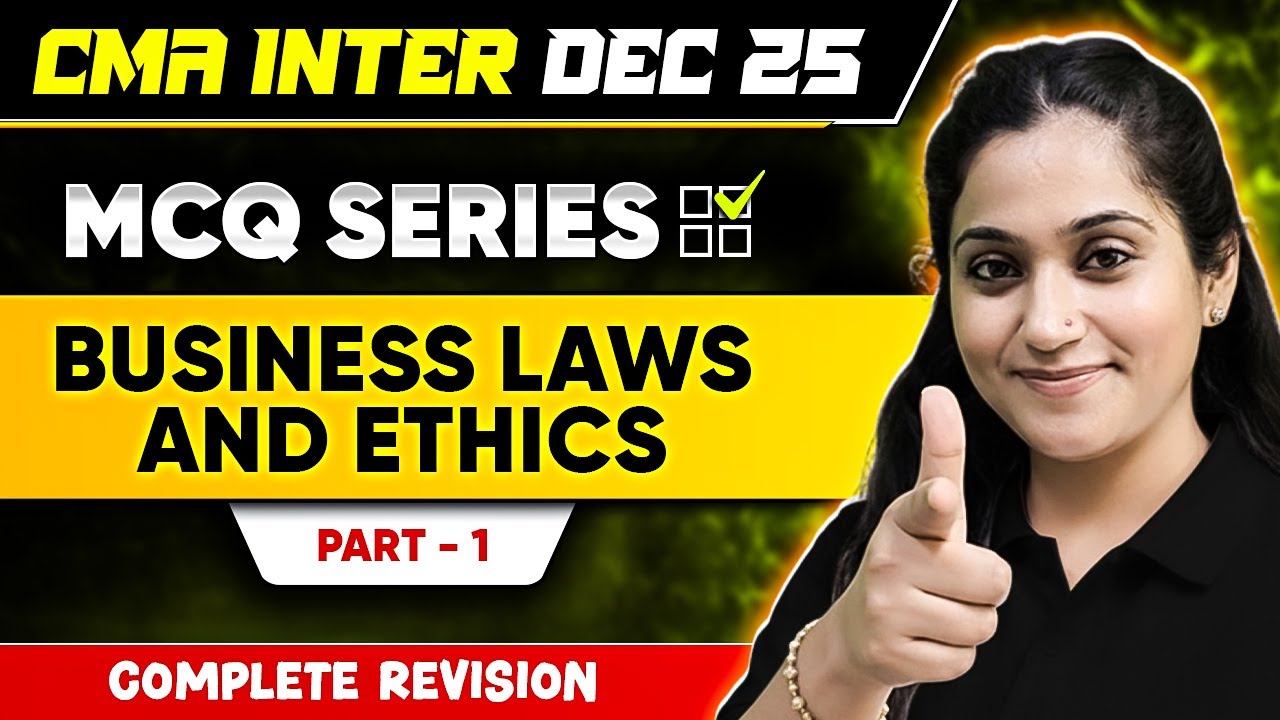 Business Laws And Ethics | Part - 1 | CMA Inter Dec 2025 MCQs Series | CMA Disha Dua