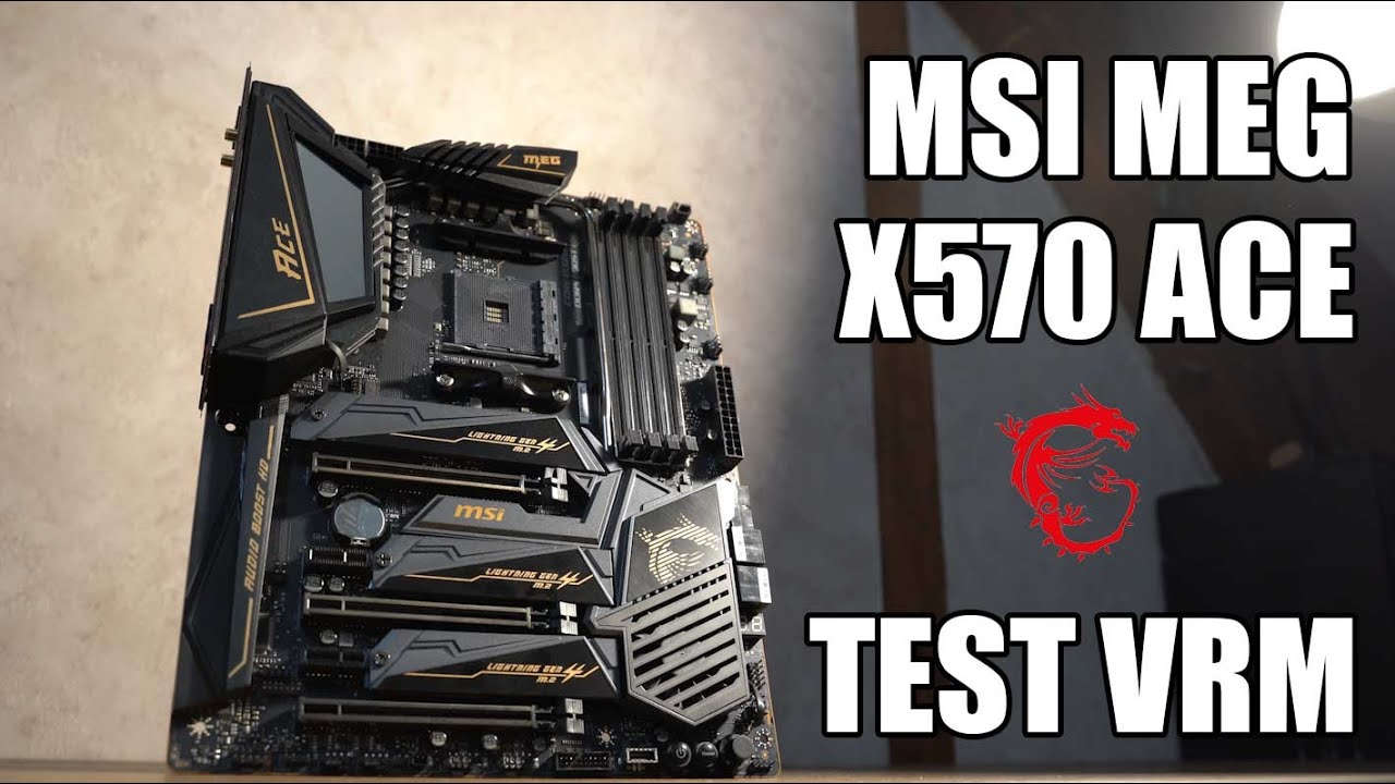 TEST MSI MEG X570 ACE : DE BONNES TEMPÉRATURES VRM ?