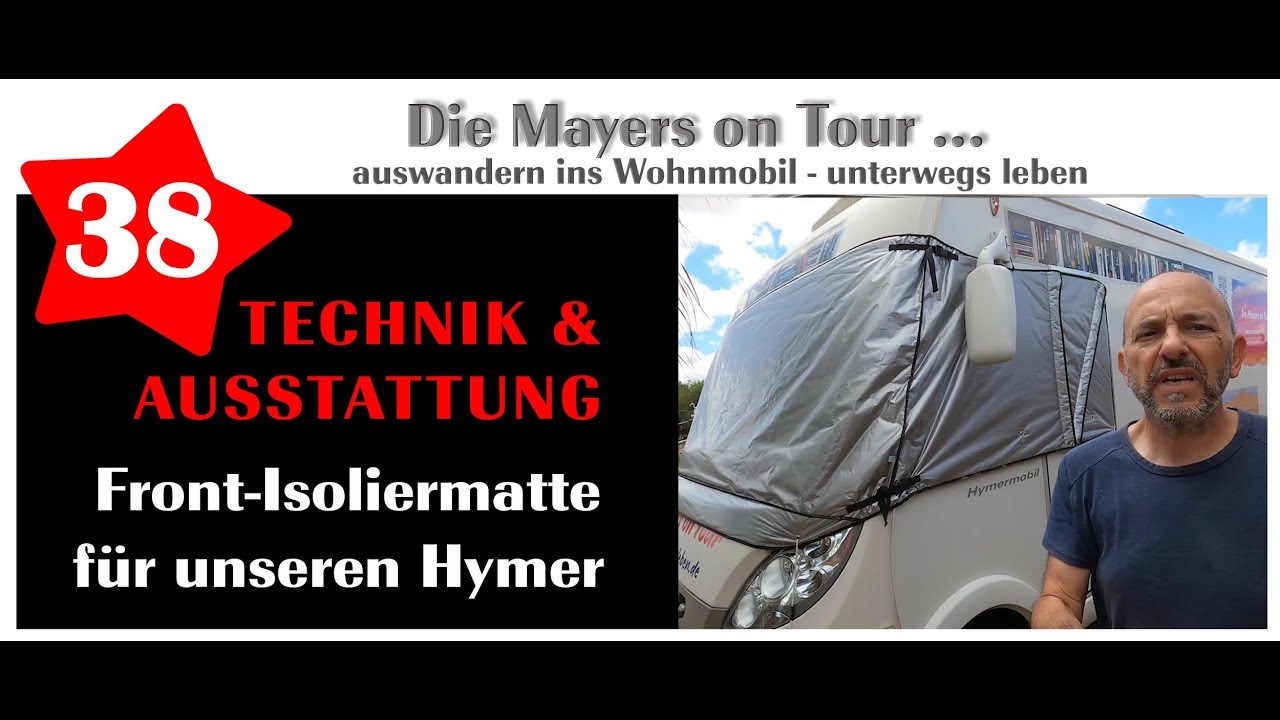 Video 38 - Ausstattung: Front-Isoliermatte für unseren HYMER B678