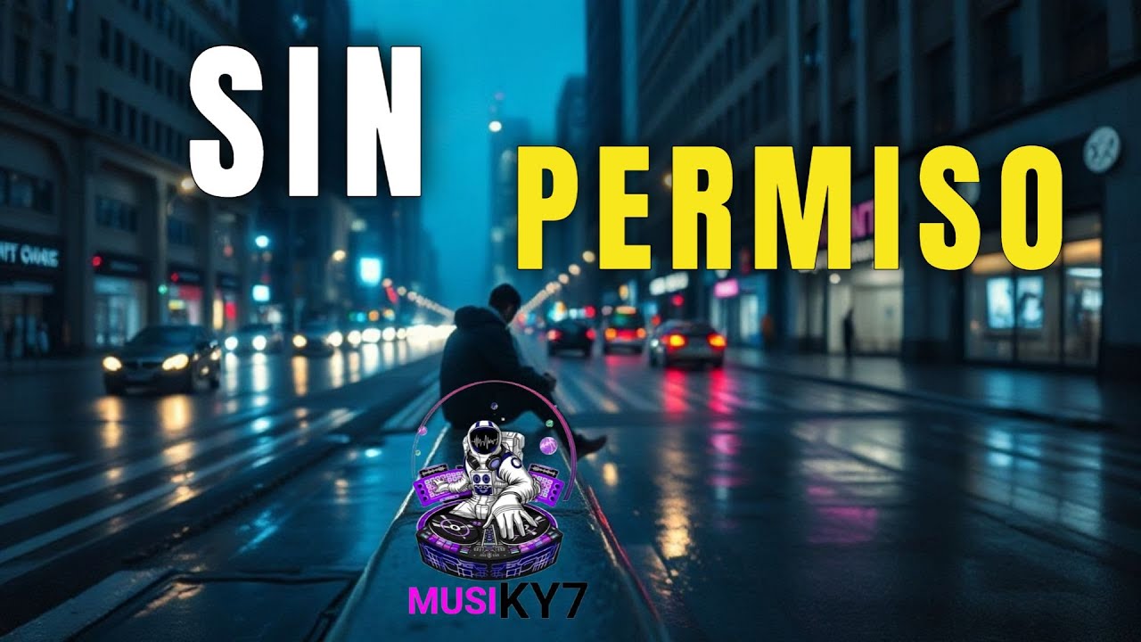 Sin Permiso - MUSIKY7