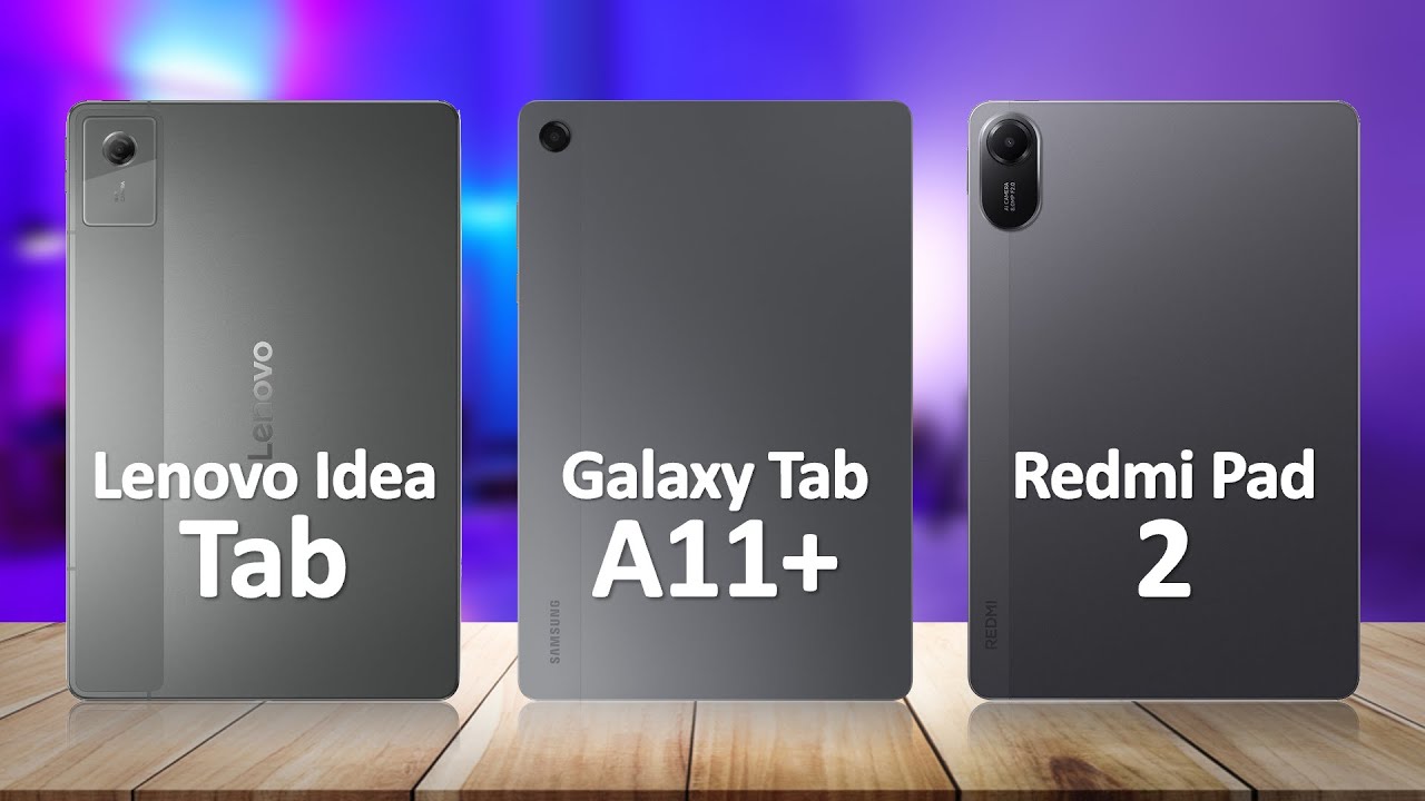 Samsung Tab A11 Plus VS Redmi Pad 2 VS Lenovo Idea Tab
