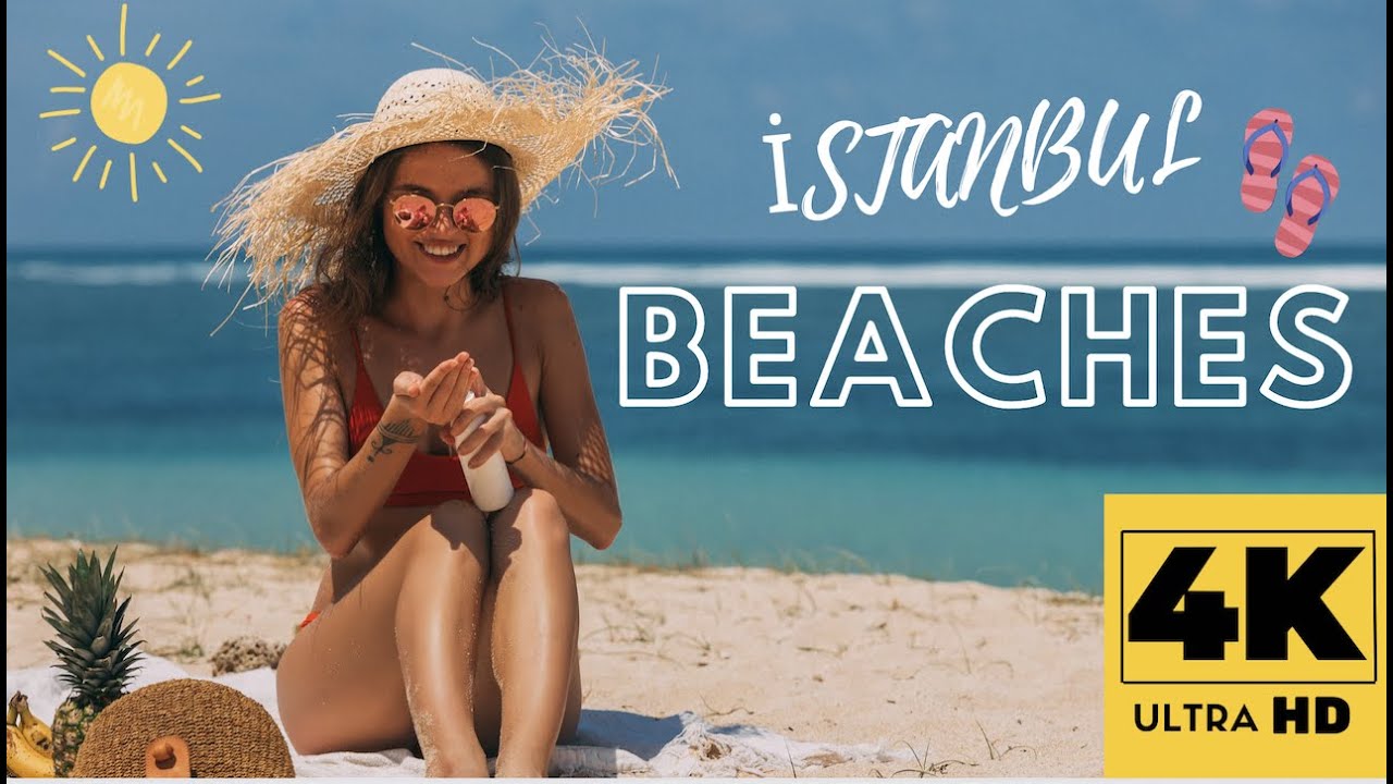En İyi İstanbul Plajları /Top Istanbul Beaches