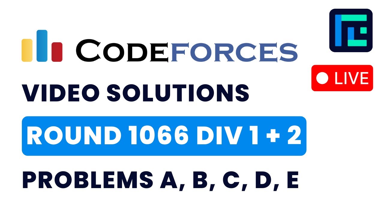 Codeforces Round 1066 (Div 1 + 2) | Video Solutions - A to E | by Pradyumn | TLE Eliminators