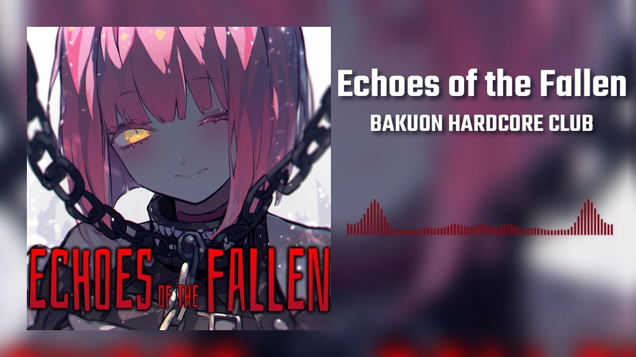 Echoes of the Fallen feat.重低音ちゃん - 爆音ハードコア部