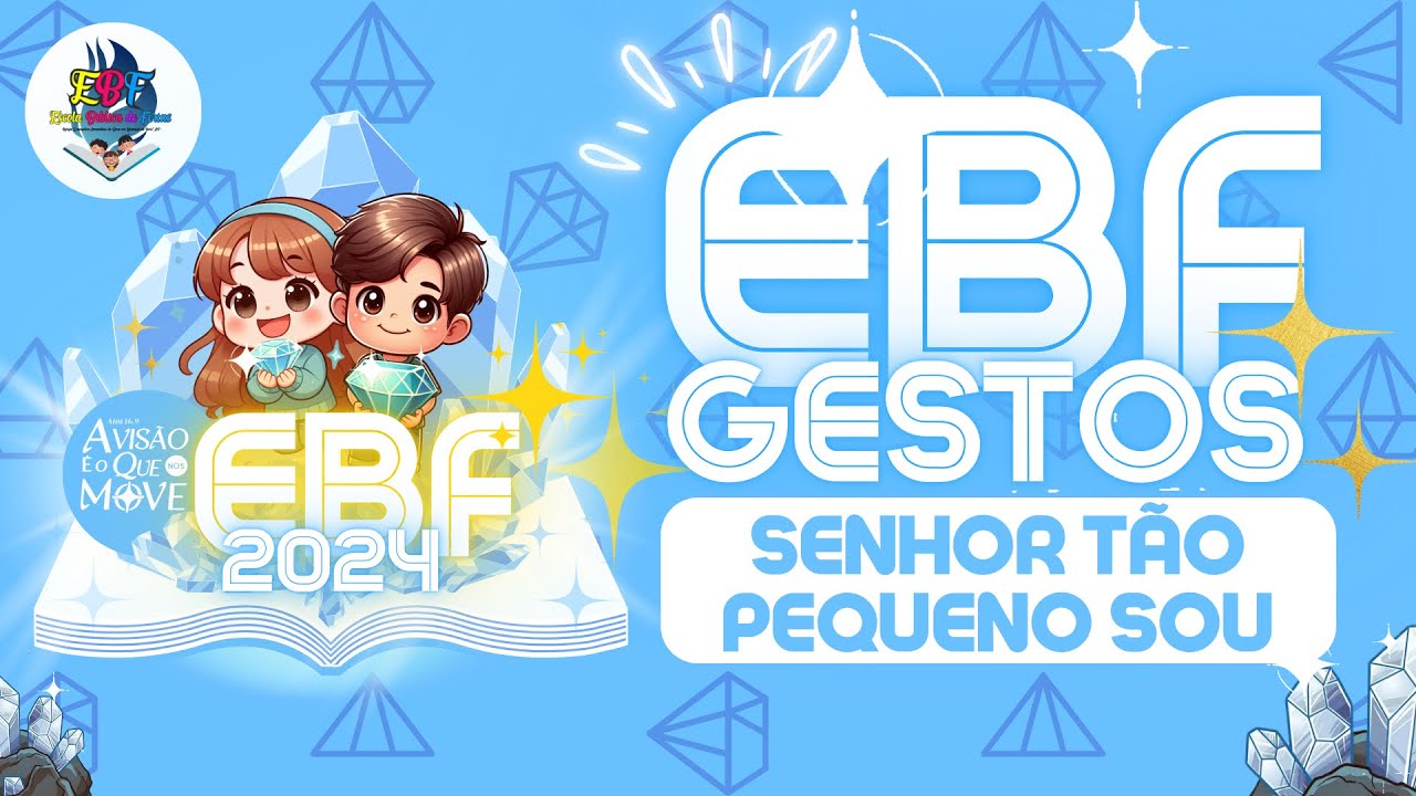 Gesto Oficial EBF 2024 - Senhor tão Pequeno Sou | Coral Infantil Preciosa Semente