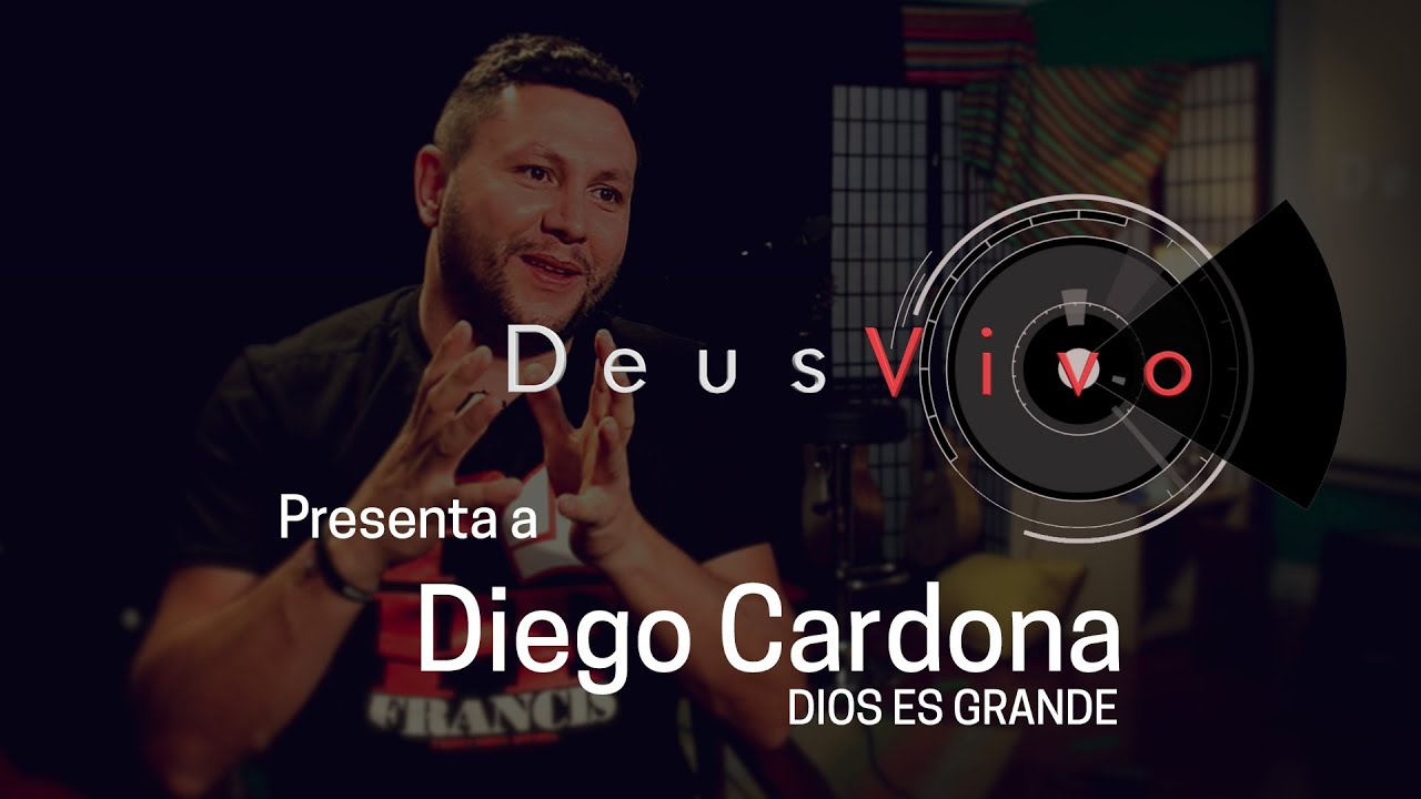 #DeusVivo presenta a #DiegoCardona - Dios es Grande