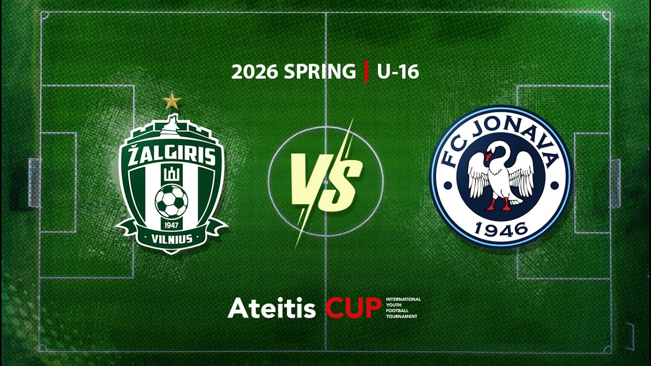 FK ”Žalgiris” Vilnius — FK Jonava / Ateitis CUP 2026 SPRING | U-16, Group A